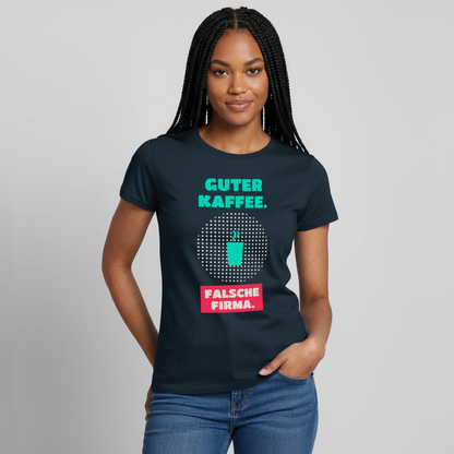 "Guter Kaffee. Falsche Firma." Motiv-T-Shirt für Frauen, Farbe Navy