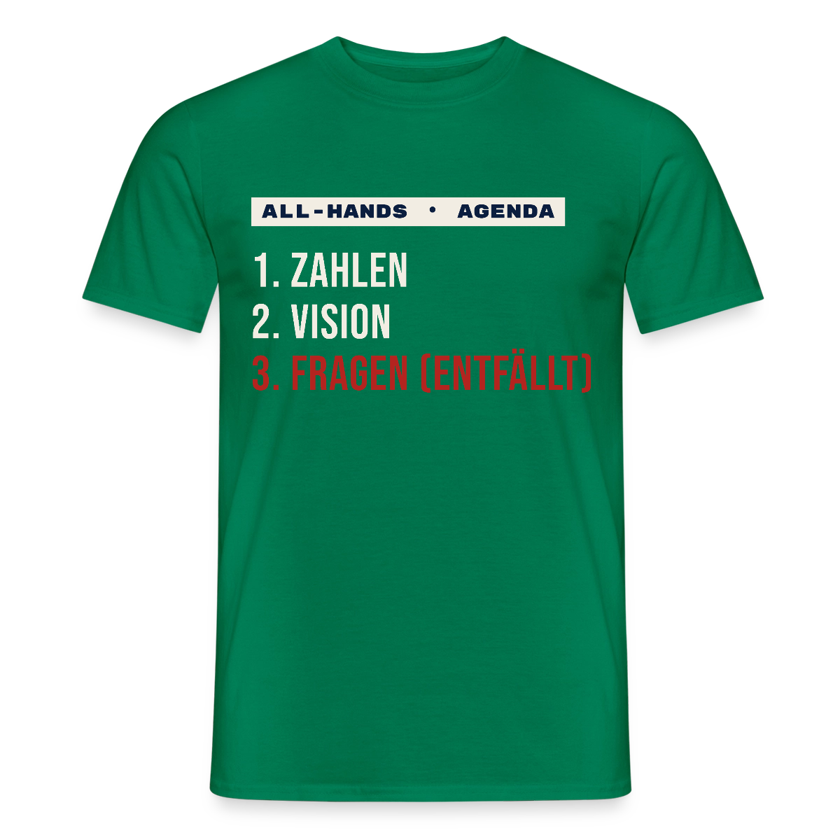 All-Hands-Agenda: 1 Zahlen, 2 Vision, 3 Fragen (entfällt) Motiv-T-Shirt für Männer, Farbe Kelly Green