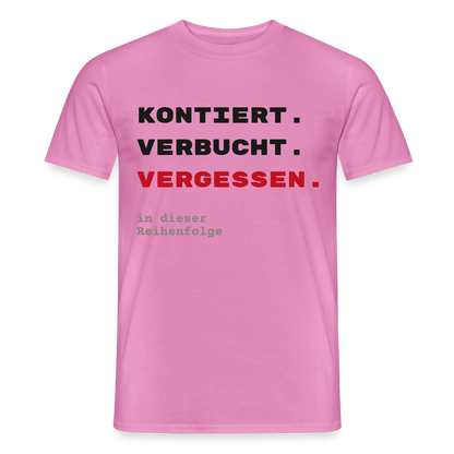 "Kontiert. Verbucht. Vergessen." Motiv-T-Shirt für Männer, Farbe Pink