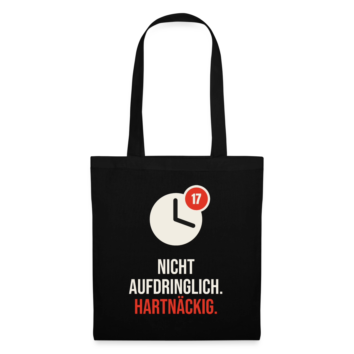 Nicht aufdringlich. Hartnäckig. Stoffbeutel, Farbe Schwarz