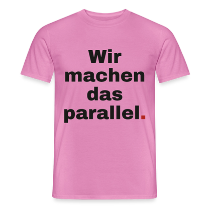 "Wir machen das parallel" Motiv-T-Shirt für Männer, Farbe Pink