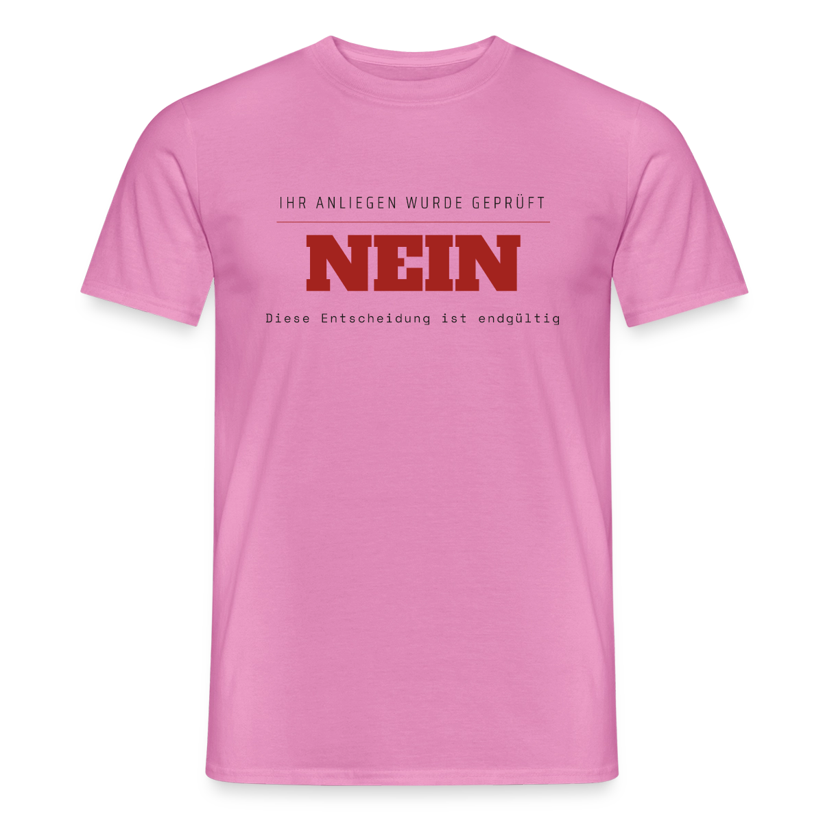 Ihr Anliegen wurde geprüft. Nein. Motiv-T-Shirt für Männer, Farbe Pink