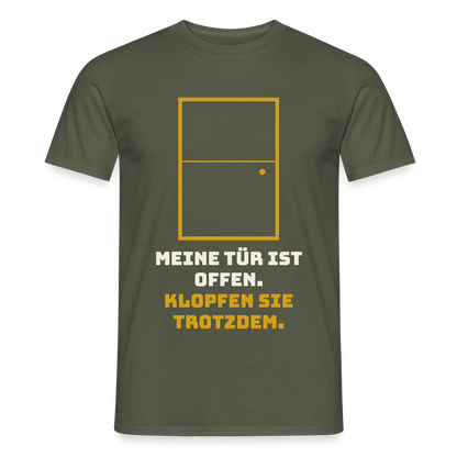Meine Tür ist offen. Klopfen Sie trotzdem. Motiv-T-Shirt für Männer, Farbe Militärgrün
