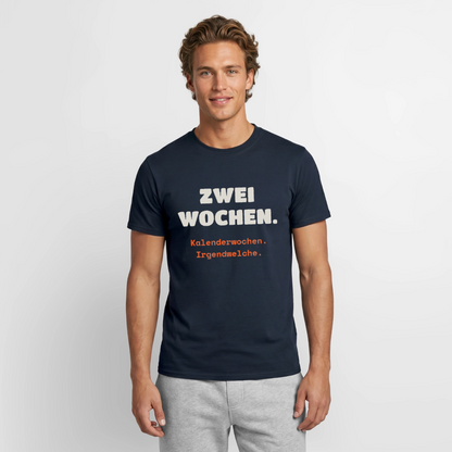 "Zwei Wochen. Kalenderwochen. Irgendwelche." Motiv-T-Shirt für Männer, Farbe Navy