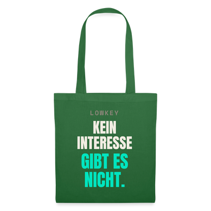 Lowkey. Kein Interesse gibt es nicht. Stoffbeutel, Farbe Fichte
