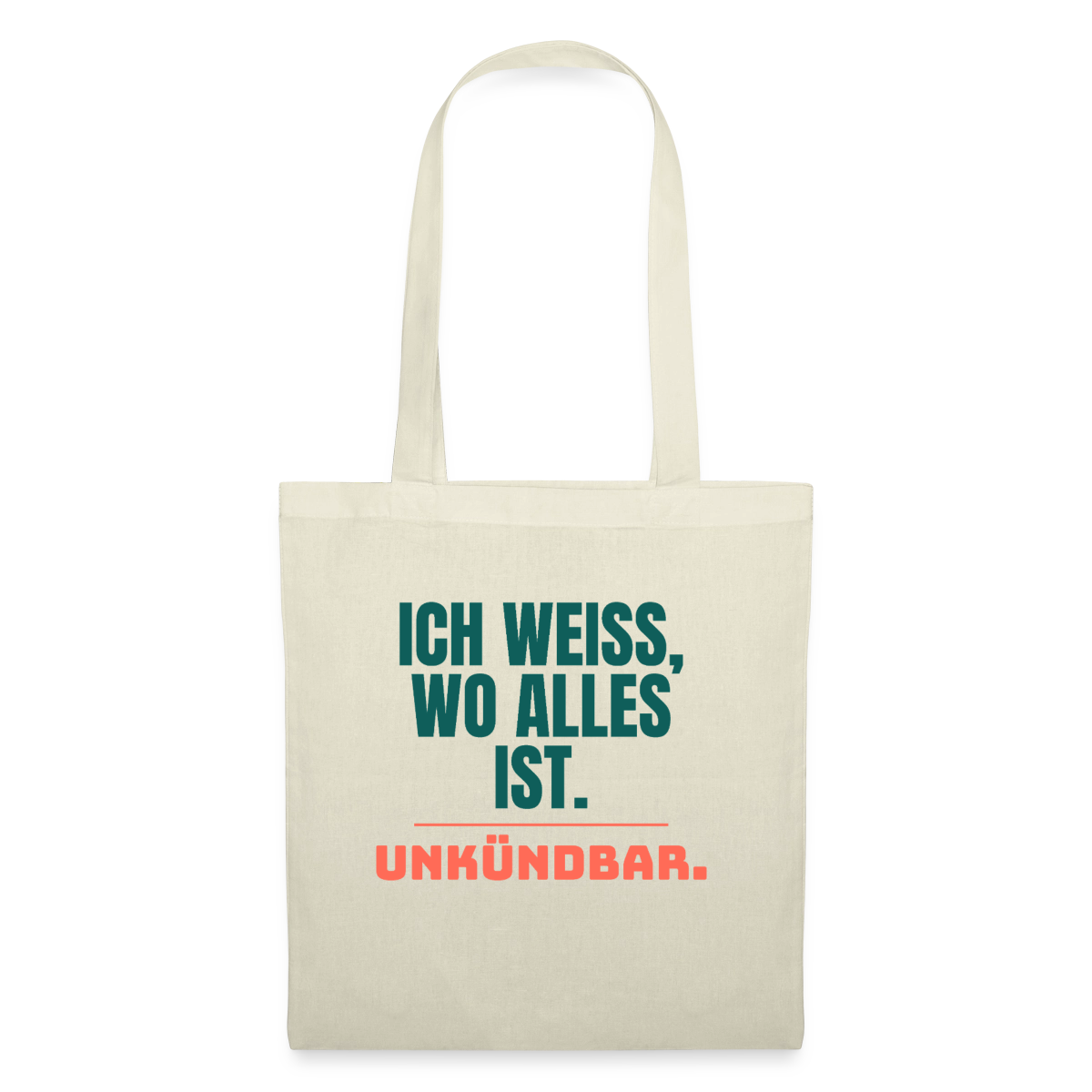 Ich weiß, wo alles ist. Unkündbar. Stoffbeutel, Farbe Natur