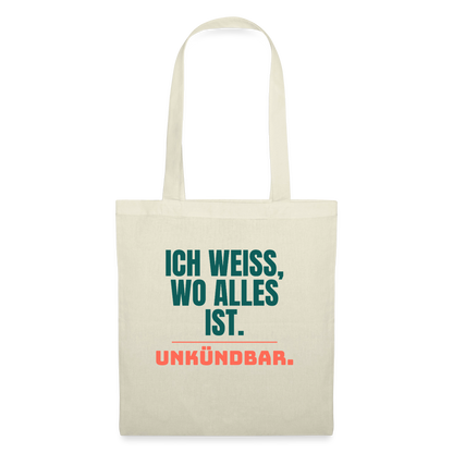 Ich weiß, wo alles ist. Unkündbar. Stoffbeutel, Farbe Natur