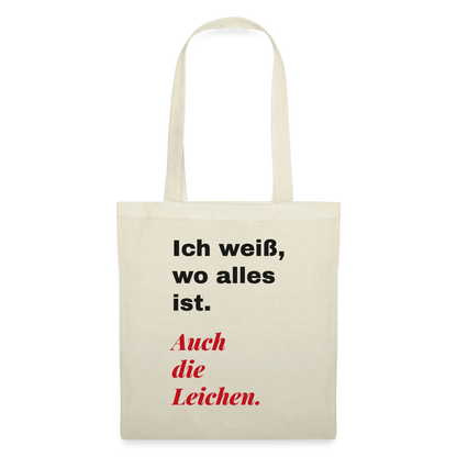 Ich weiß, wo alles ist. Auch die Leichen. Stoffbeutel, Farbe Natur