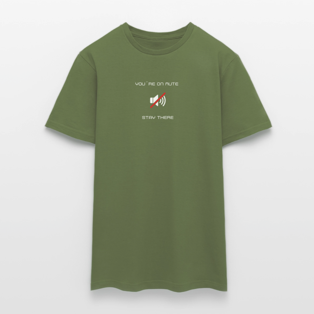"You´re on mute" Motiv-T-Shirt für Männer - Militärgrün