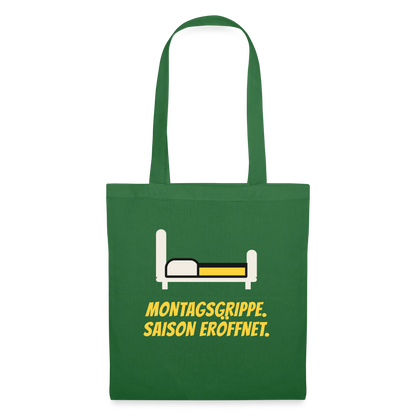 Montagsgrippe. Saison eröffnet. Stoffbeutel, Farbe Fichte