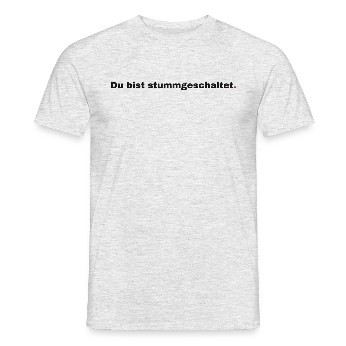 Du bist stummgeschaltet Motiv-T-Shirt für Männer, Farbe Grau meliert