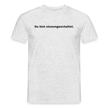 Du bist stummgeschaltet Motiv-T-Shirt für Männer, Farbe Grau meliert