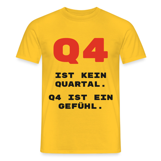 Q4 ist kein Quartal. Q4 ist ein Gefühl. Motiv-T-Shirt für Männer, Farbe Gelb