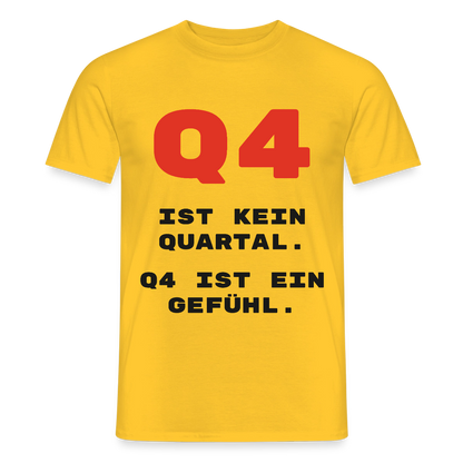 Q4 ist kein Quartal. Q4 ist ein Gefühl. Motiv-T-Shirt für Männer, Farbe Gelb