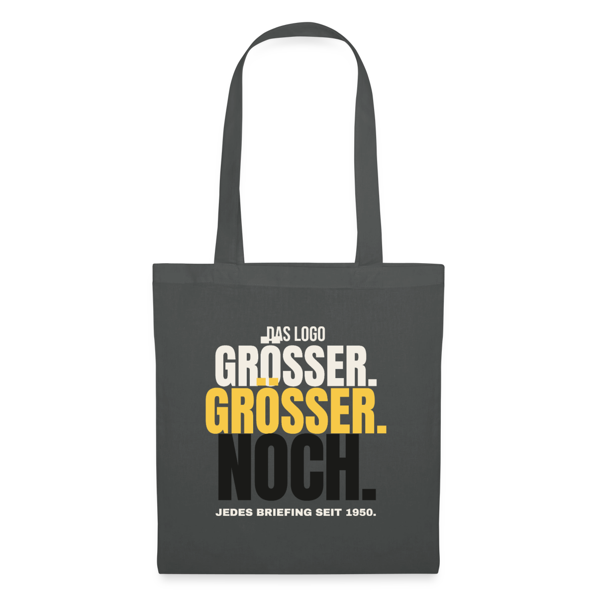 Das Logo größer. Größer. Noch. Jedes Briefing seit 1950. Stoffbeutel, Farbe Graphite