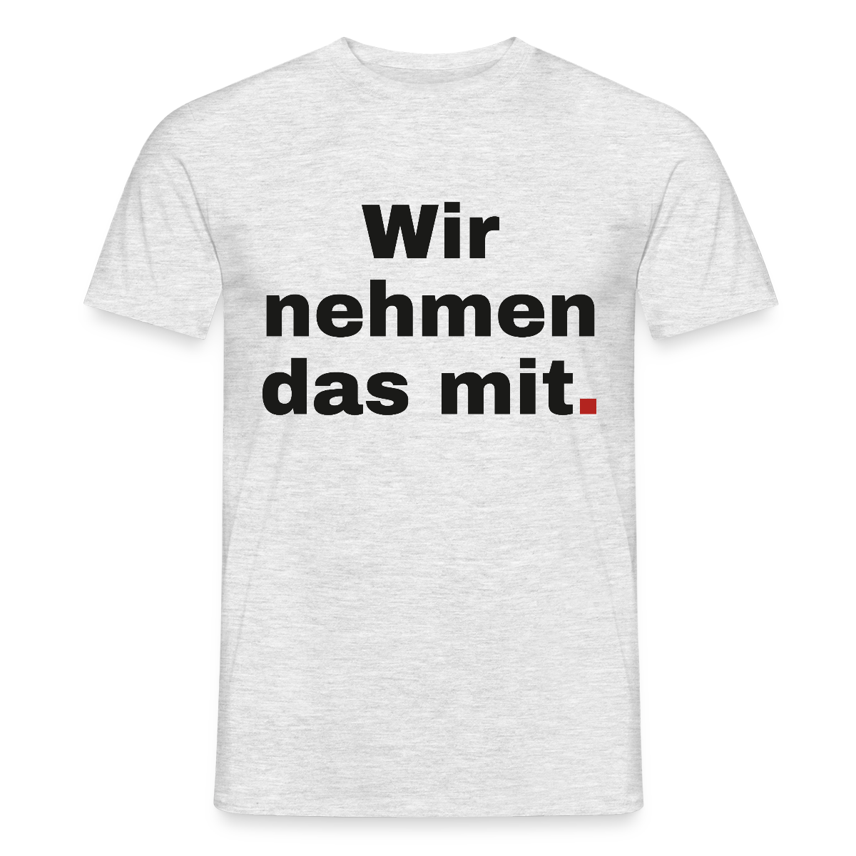 Wir nehmen das mit. Motiv-T-Shirt für Männer, Farbe Grau meliert, Model