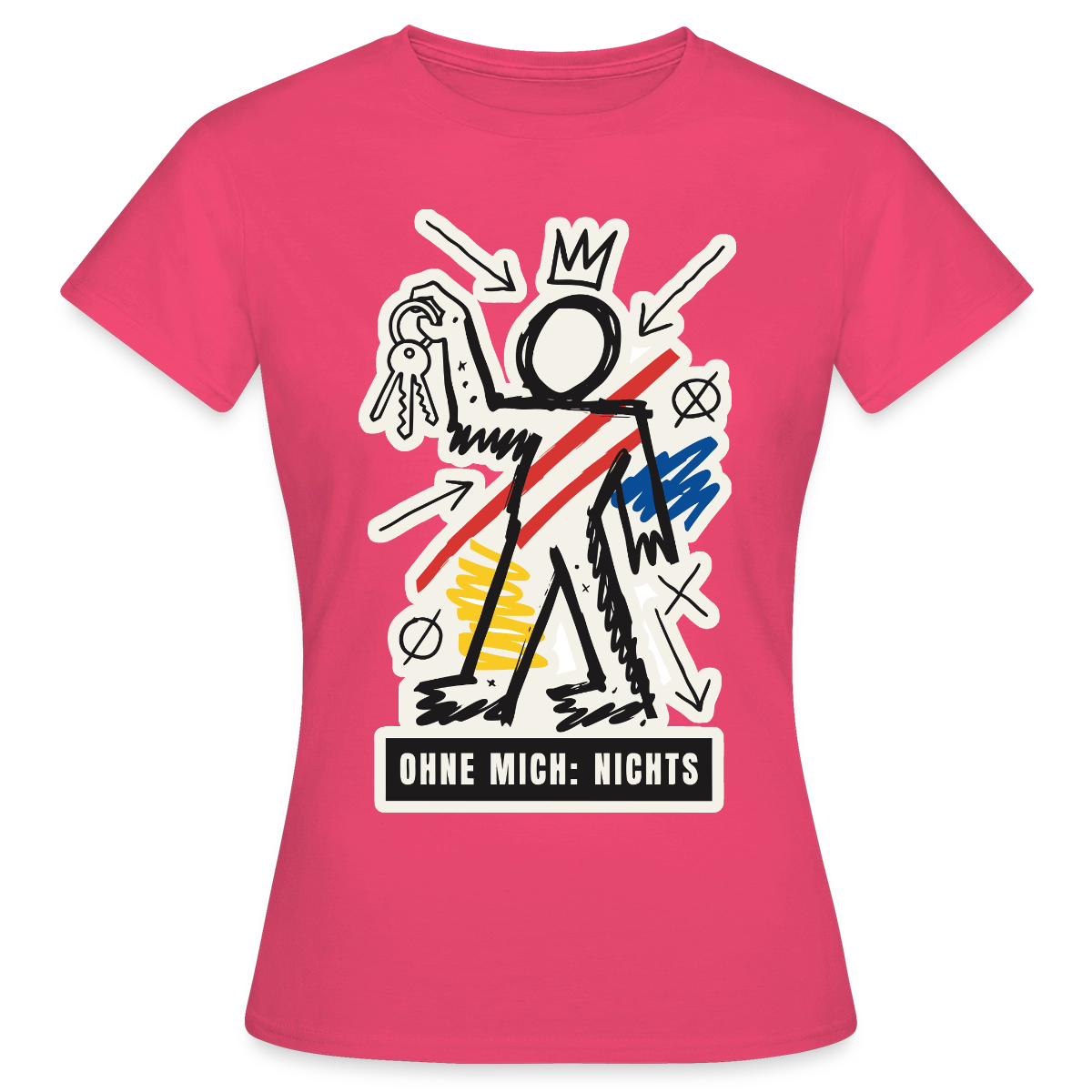 Ohne mich: nichts. Neo-Expressionismus-Motiv Motiv-T-Shirt für Frauen, Farbe Azalea
