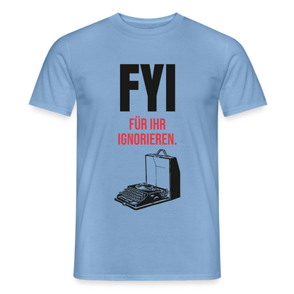 "FYI. Für ihr Ignorieren." Motiv-T-Shirt für Männer, Farbe Carolina Blue