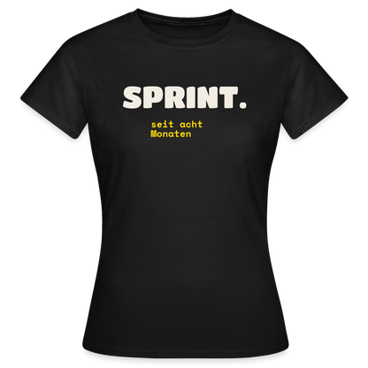Sprint. Seit acht Monaten. Motiv-T-Shirt für Frauen, Farbe Schwarz
