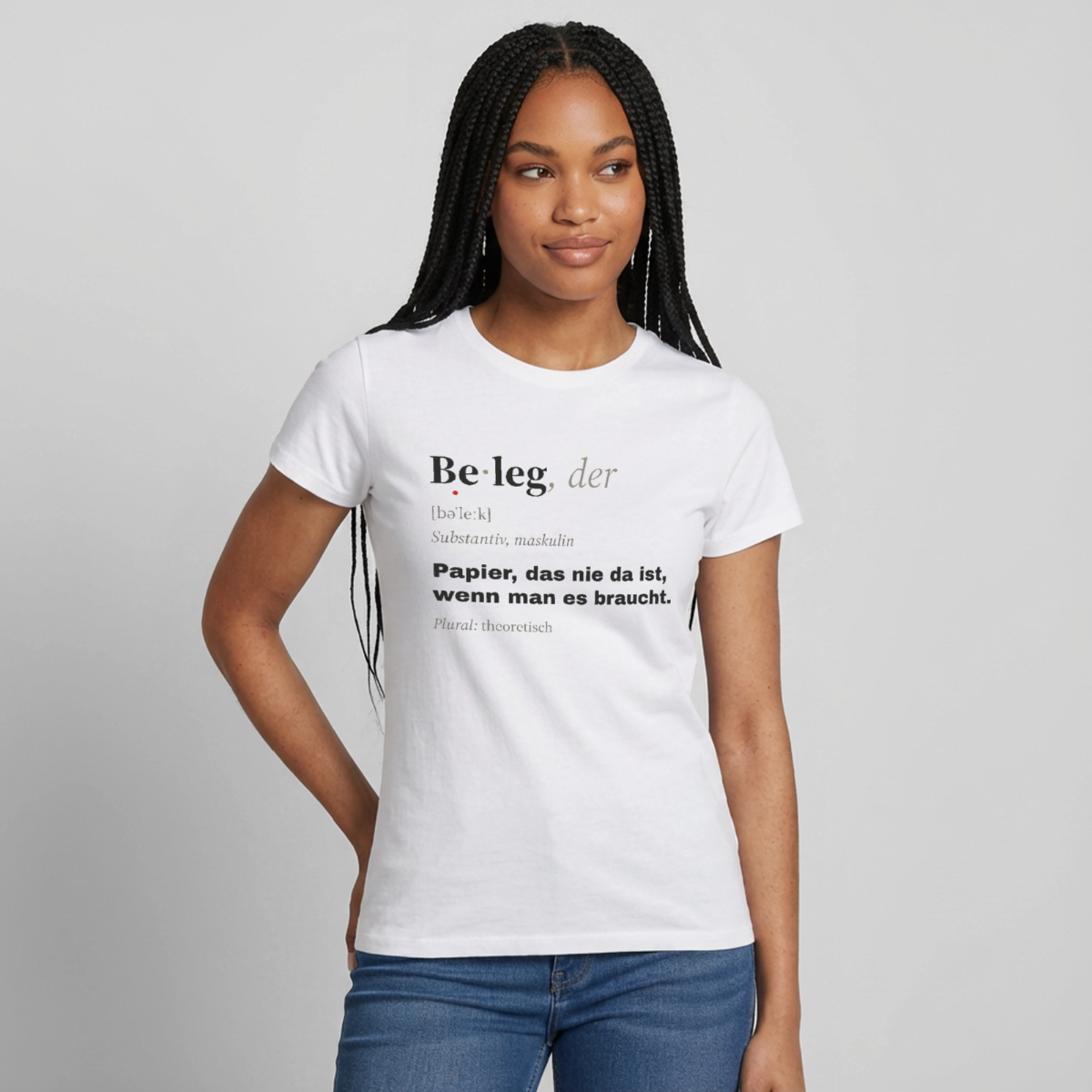"Beleg, der: Papier, das nie da ist, wenn man es braucht." Motiv-T-Shirt für Frauen, Farbe Weiß