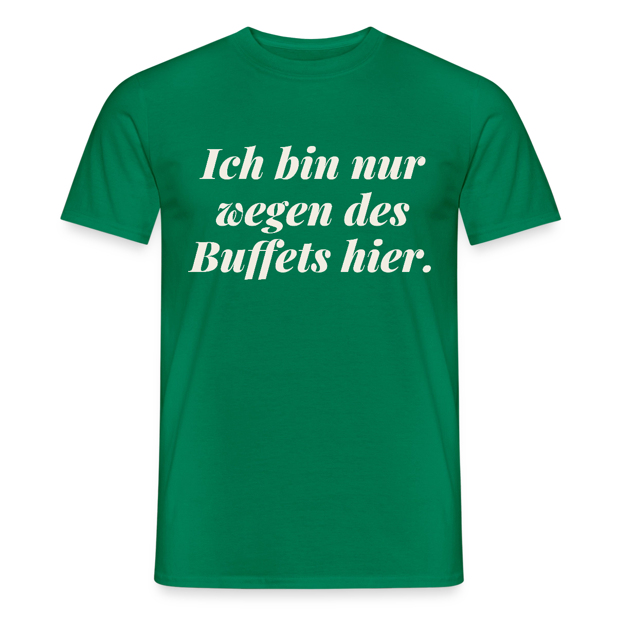"Ich bin nur wegen des Buffets hier." Motiv-T-Shirt für Männer, Farbe Kelly Green