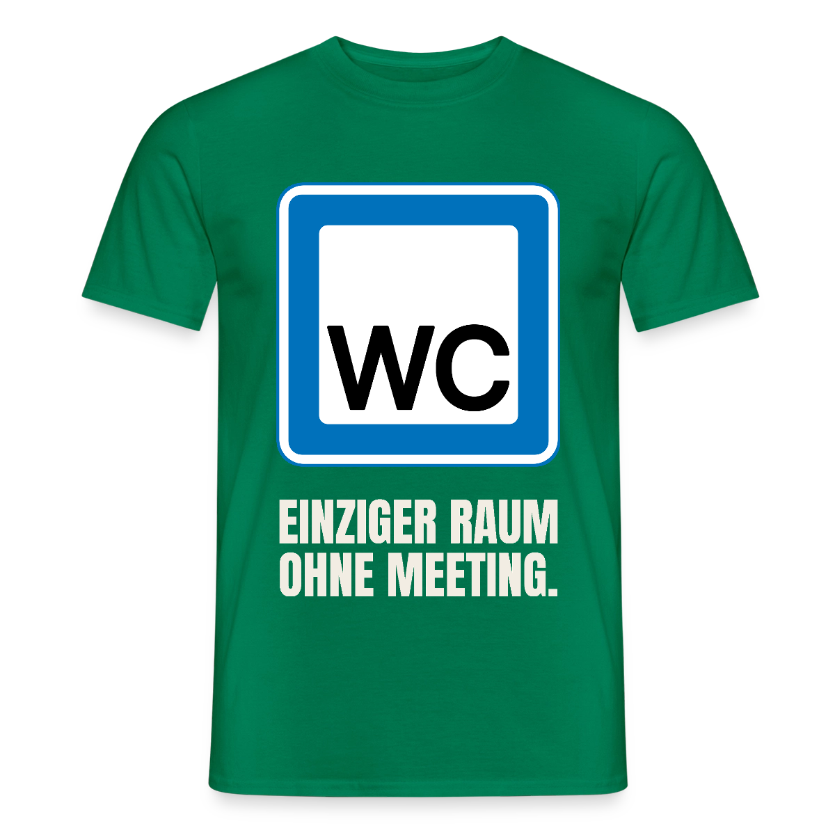 "WC: einziger Raum ohne Meeting." Motiv-T-Shirt für Männer, Farbe Kelly Green