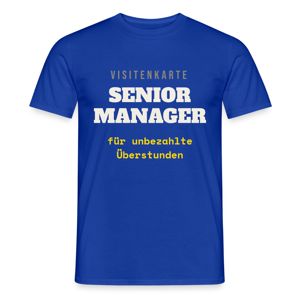 "Senior Manager für unbezahlte Überstunden" Motiv-T-Shirt für Männer, Farbe Dunkelblau
