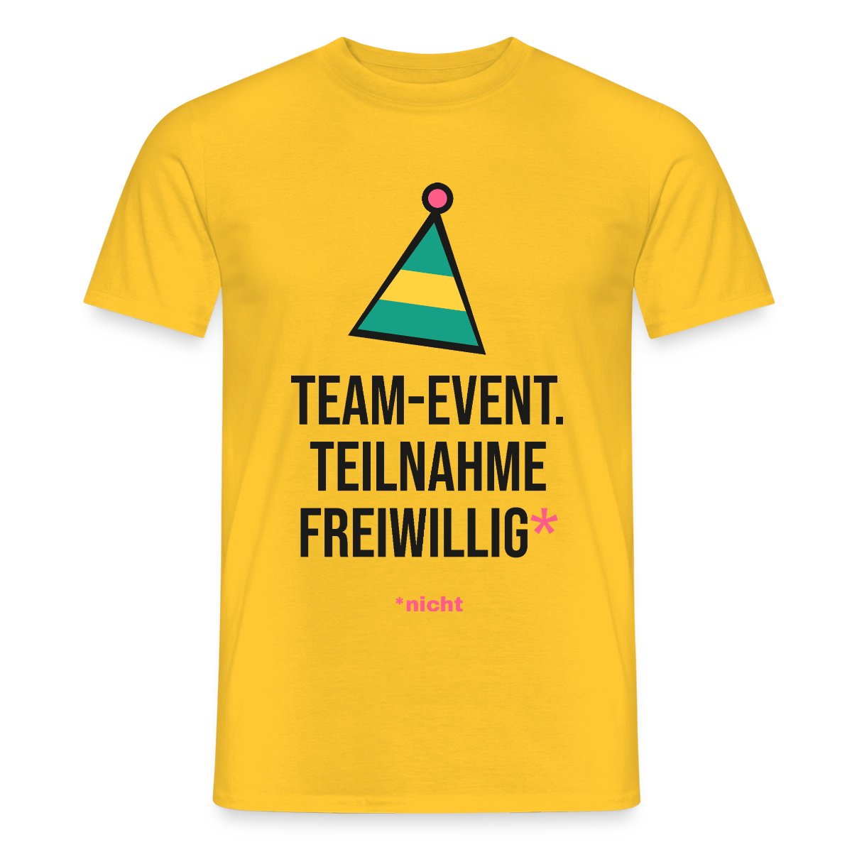 Team-Event. Teilnahme freiwillig. Nicht. Motiv-T-Shirt für Männer, Farbe Gelb