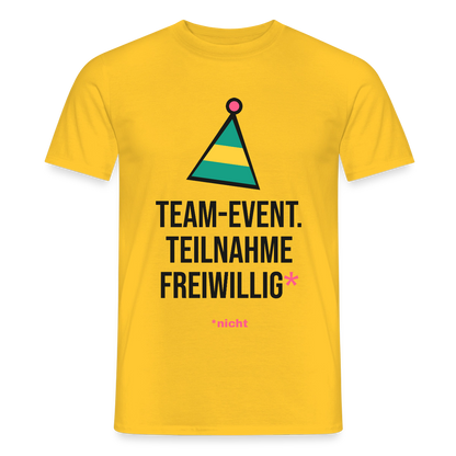 Team-Event. Teilnahme freiwillig. Nicht. Motiv-T-Shirt für Männer, Farbe Gelb