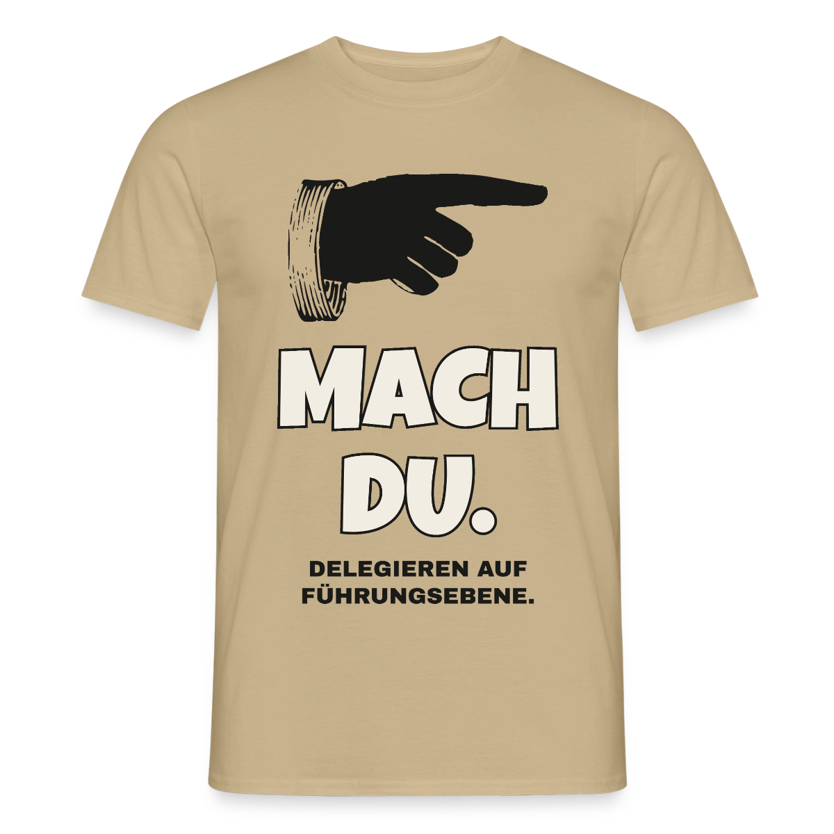 "Mach du. Delegieren auf Führungsebene." Motiv-T-Shirt für Männer, Farbe Sandbeige