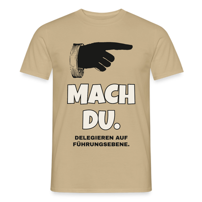 "Mach du. Delegieren auf Führungsebene." Motiv-T-Shirt für Männer, Farbe Sandbeige