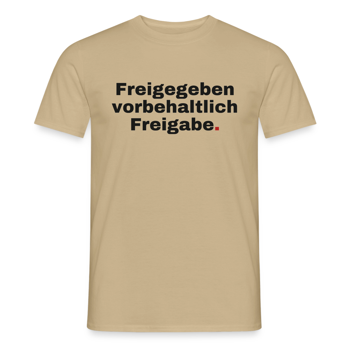 "Freigegeben vorbehaltlich Freigabe." Motiv-T-Shirt für Männer, Farbe Sandbeige