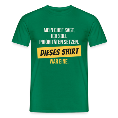 "Ich soll Prioritäten setzen. Dieses Shirt war eine." Motiv-T-Shirt für Männer, Farbe Kelly Green