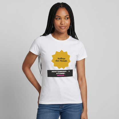 "Kollege des Monats. Abstimmung: 1 Stimme. Meine." Motiv-T-Shirt für Frauen, Farbe Weiß