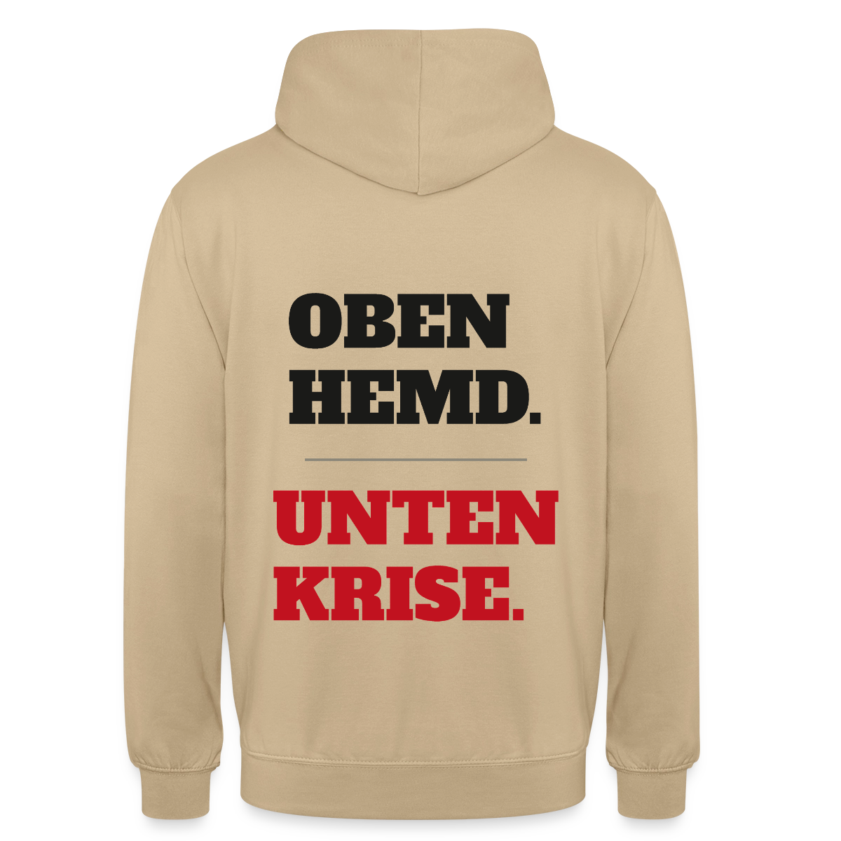 Oben Hemd, unten Krise Motiv-Hoodie unisex, Farbe Beige