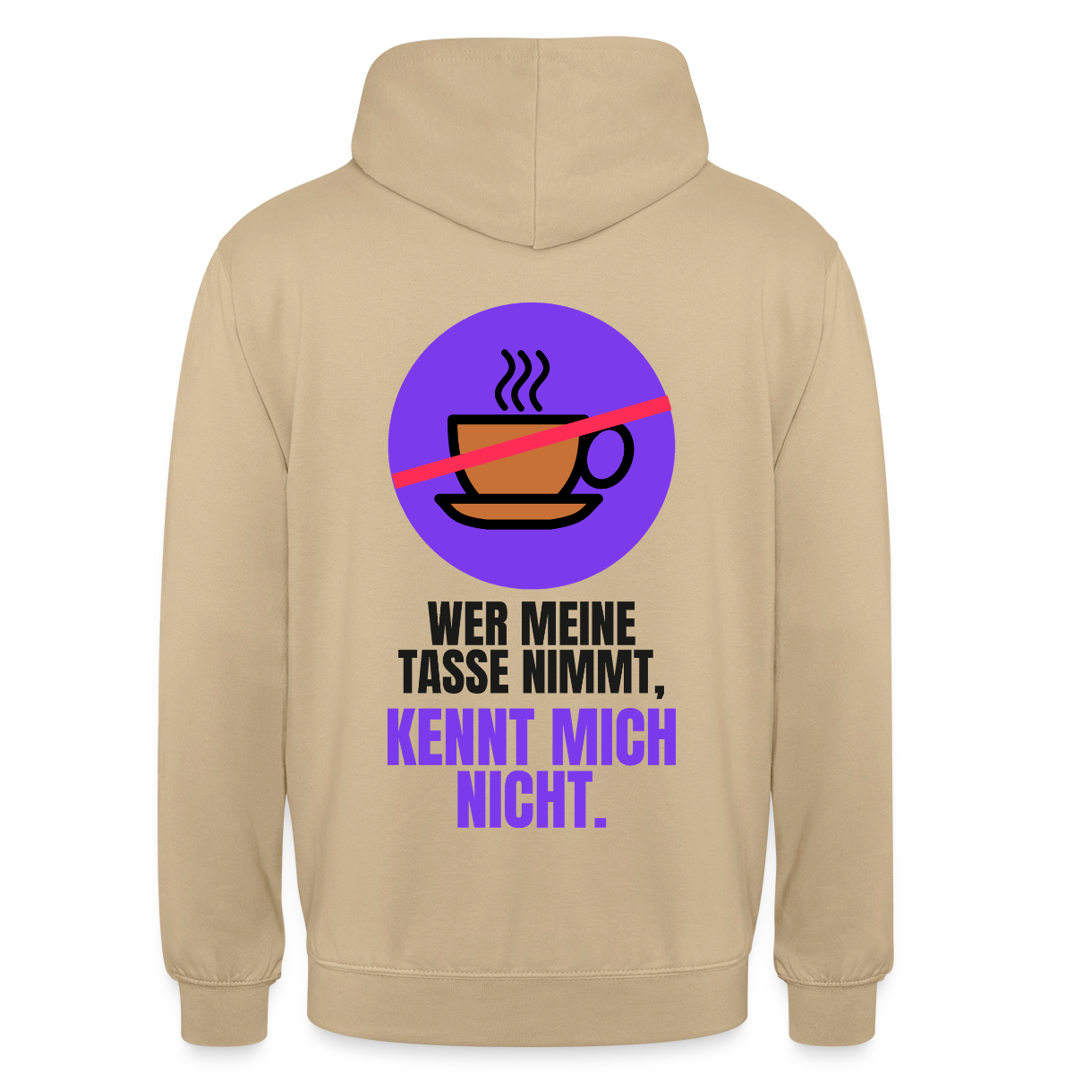 "Wer meine Tasse nimmt, kennt mich nicht." Motiv-Hoodie unisex, Farbe Beige