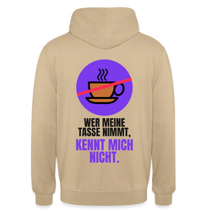 "Wer meine Tasse nimmt, kennt mich nicht." Motiv-Hoodie unisex, Farbe Beige
