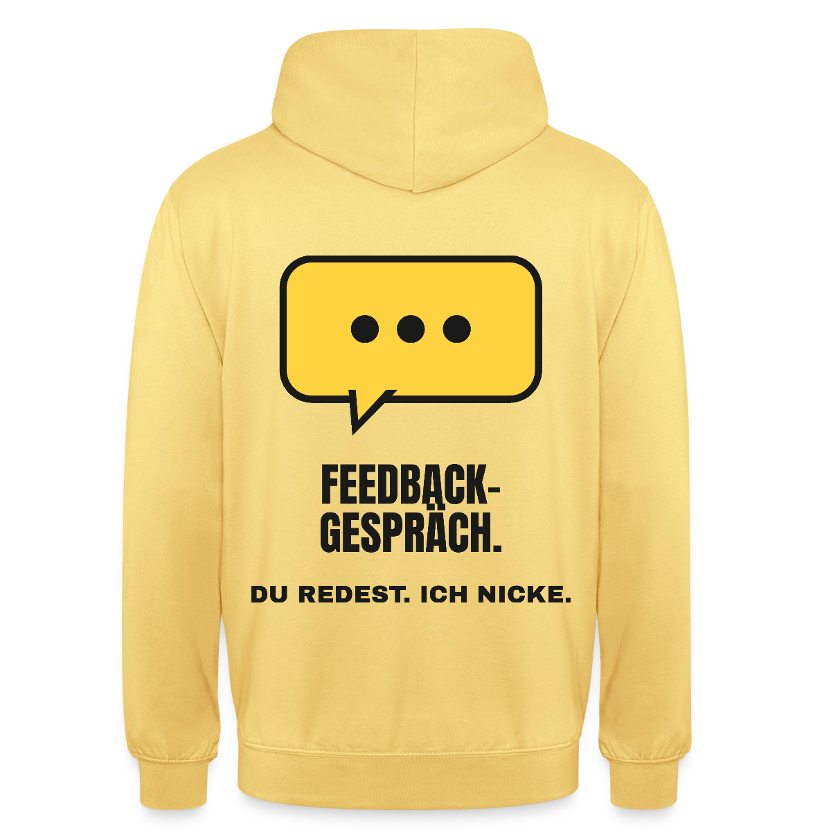 Feedbackgespräch. Du redest. Ich nicke. Motiv-Hoodie unisex, Farbe Zitronengelb