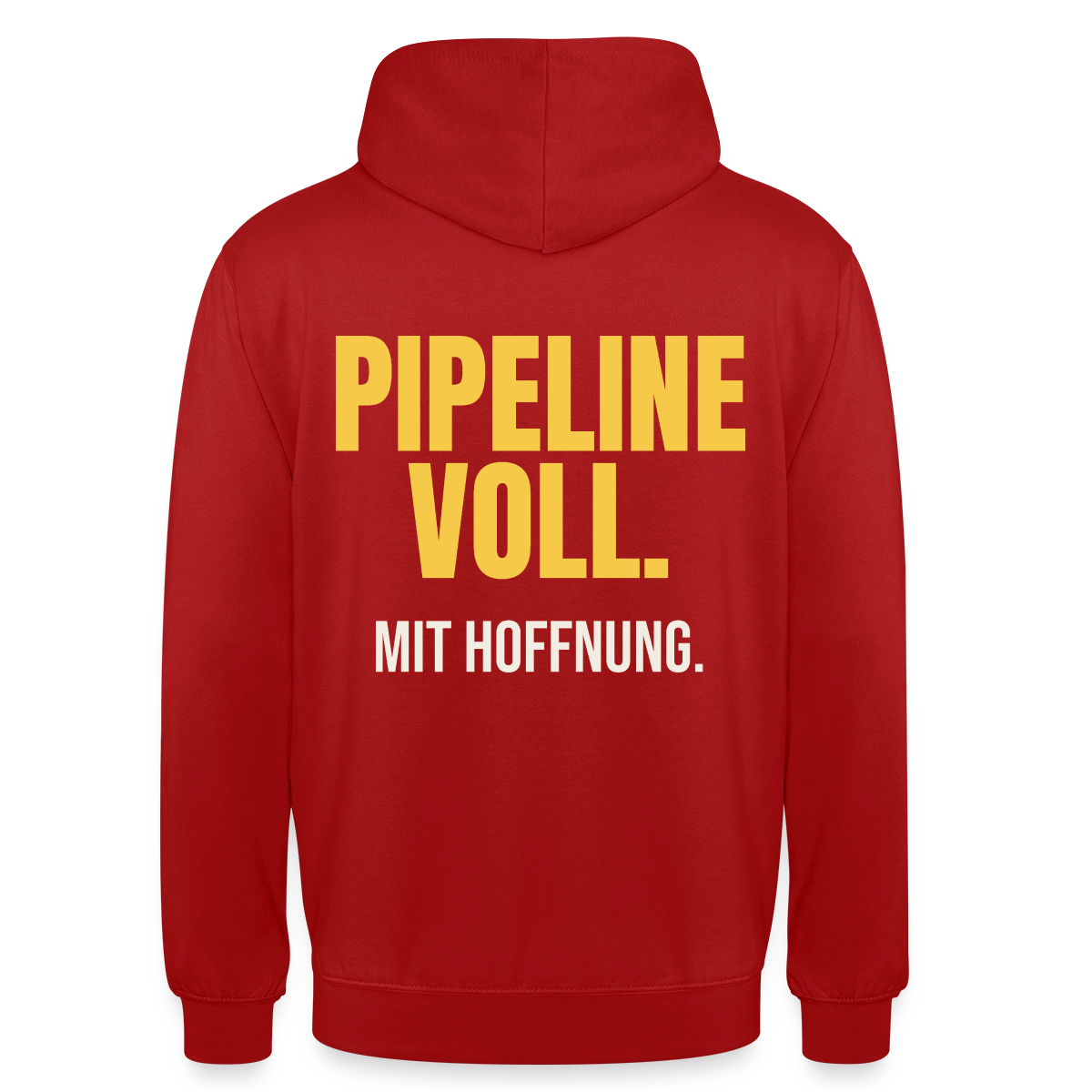Pipeline voll. Mit Hoffnung. Motiv-Hoodie unisex, Farbe Rot