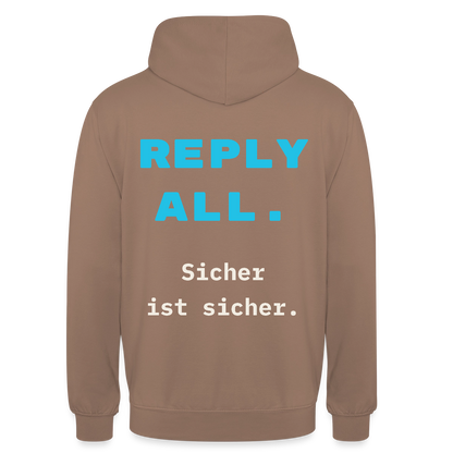 "Reply all. Sicher ist sicher." Motiv-Hoodie unisex, Farbe Mokka