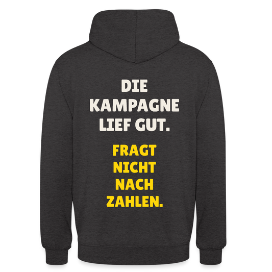 Die Kampagne lief gut. Fragt nicht nach Zahlen. Motiv-Hoodie unisex, Farbe Anthrazit