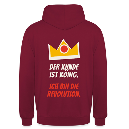 Der Kunde ist König. Ich bin die Revolution. Motiv-Hoodie unisex, Farbe Bordeaux