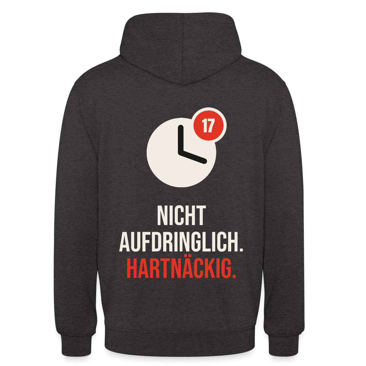 Nicht aufdringlich. Hartnäckig. Motiv-Hoodie unisex, Farbe Anthrazit