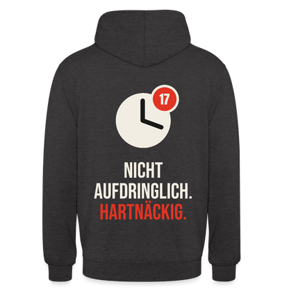 Nicht aufdringlich. Hartnäckig. Motiv-Hoodie unisex, Farbe Anthrazit