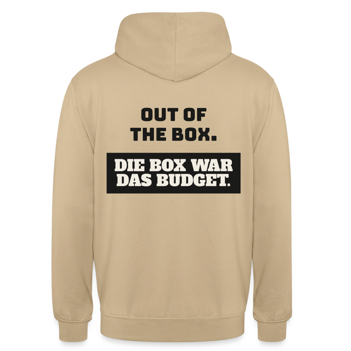 Out of the Box. Die Box war das Budget. Motiv-Hoodie unisex, Farbe Beige