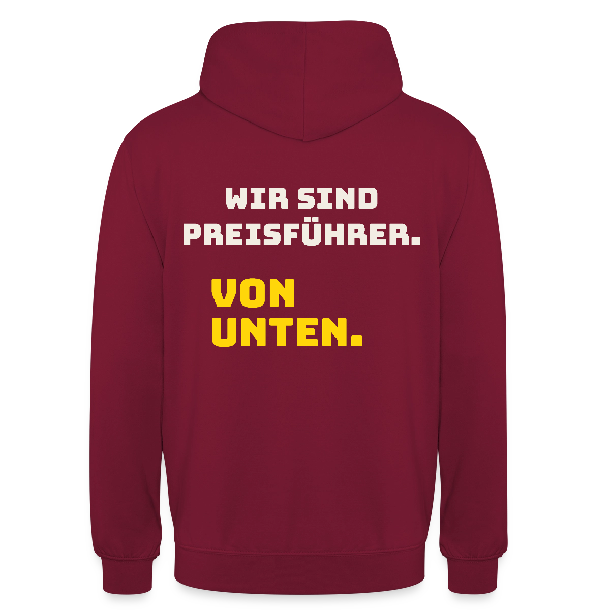 "Wir sind Preisführer. Von unten." Motiv-Hoodie unisex, Farbe Bordeaux