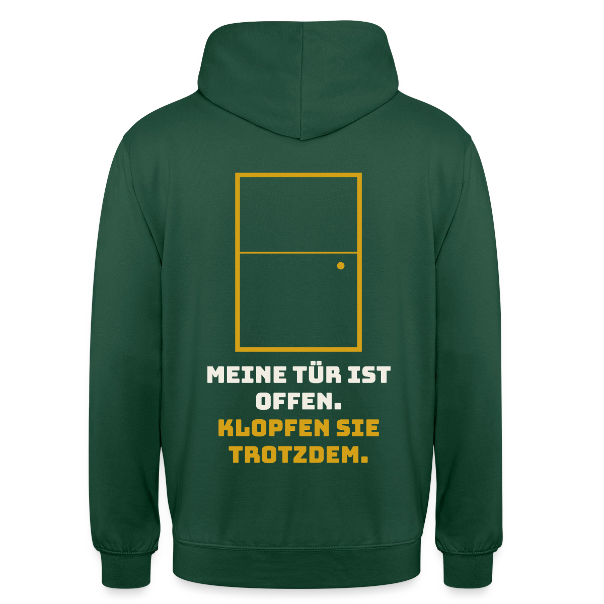 Meine Tür ist offen. Klopfen Sie trotzdem. Motiv-Hoodie unisex, Farbe Flaschengrün