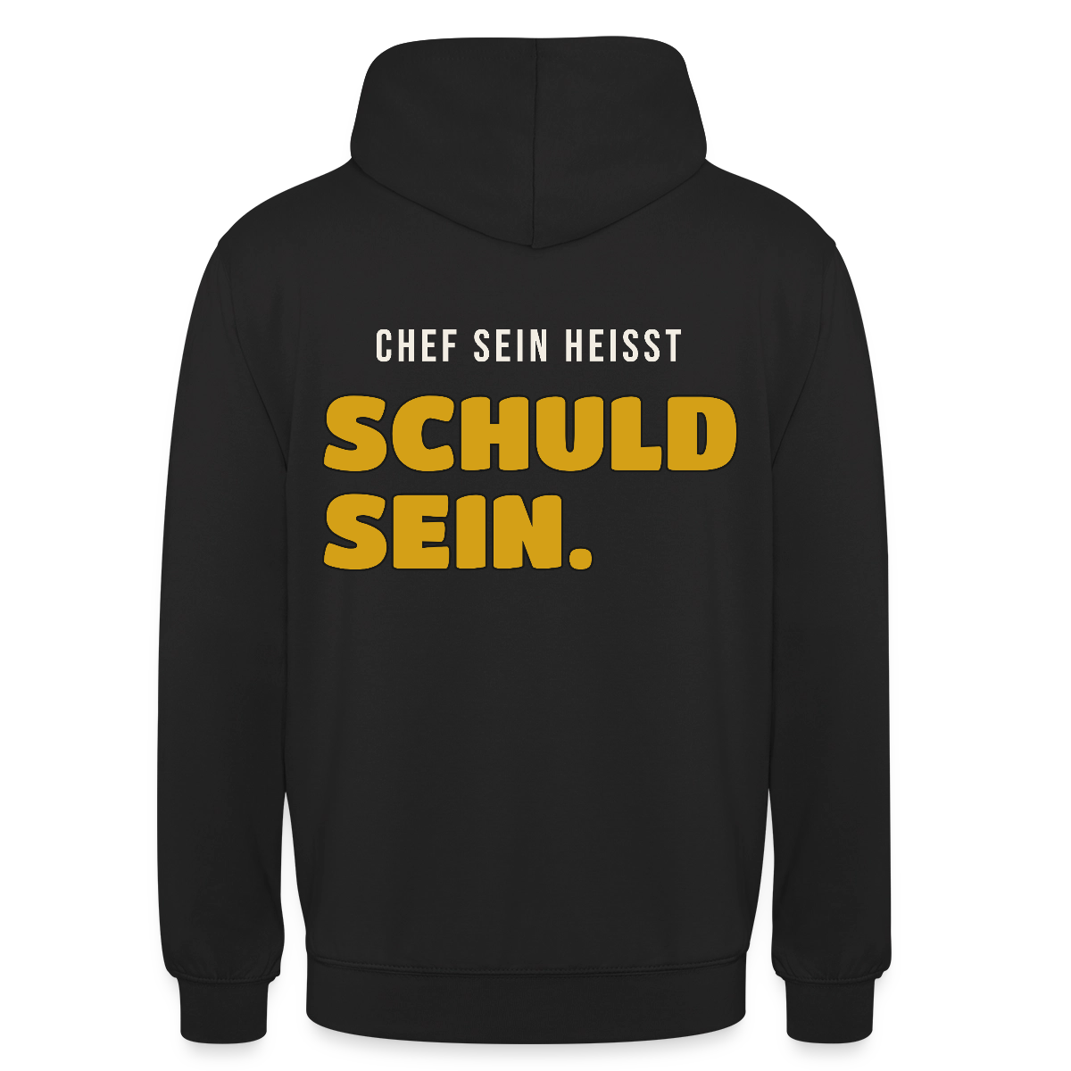 Chef sein heißt schuld sein. Motiv-Hoodie unisex, Farbe Schwarz