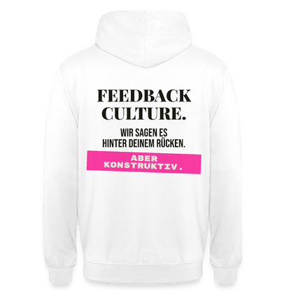 Feedback Culture. Wir sagen es hinter deinem Rücken. Aber konstruktiv. Motiv-Hoodie unisex, Farbe Weiß