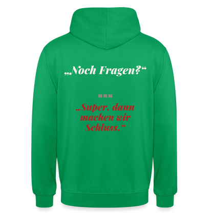 "Noch Fragen? Super, dann machen wir Schluss." Motiv-Hoodie unisex, Farbe Kelly Green
